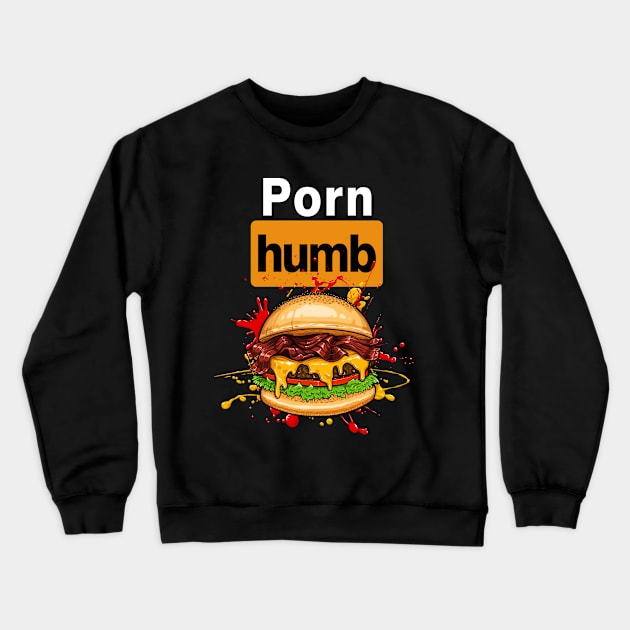 Porn Humb Crewneck Sweatshirt by Tronyx79